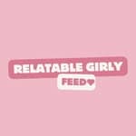 Relatable Girly Feed (@relatablegirlyfeed)